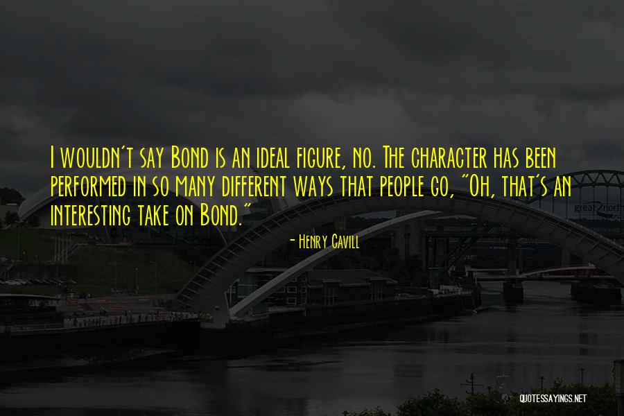 Cavill Henry Quotes By Henry Cavill Cavill Henry Quotes By Henry Cavill