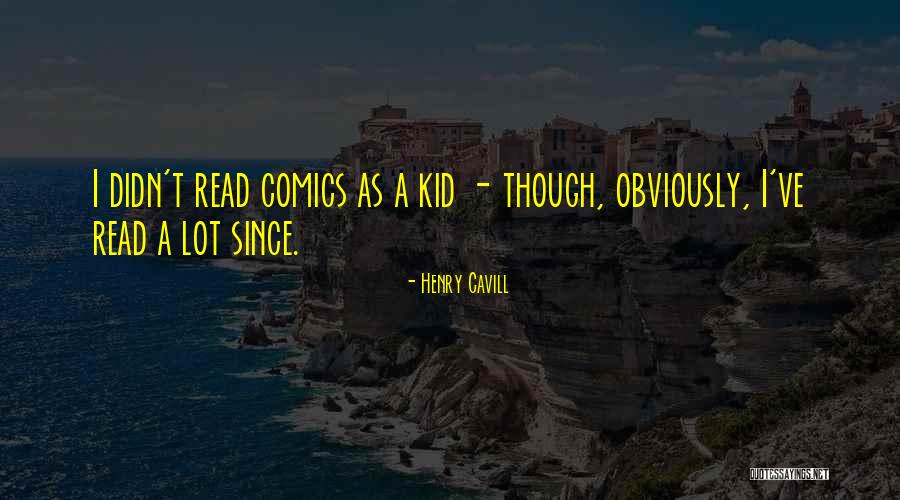 Cavill Henry Quotes By Henry Cavill Cavill Henry Quotes By Henry Cavill