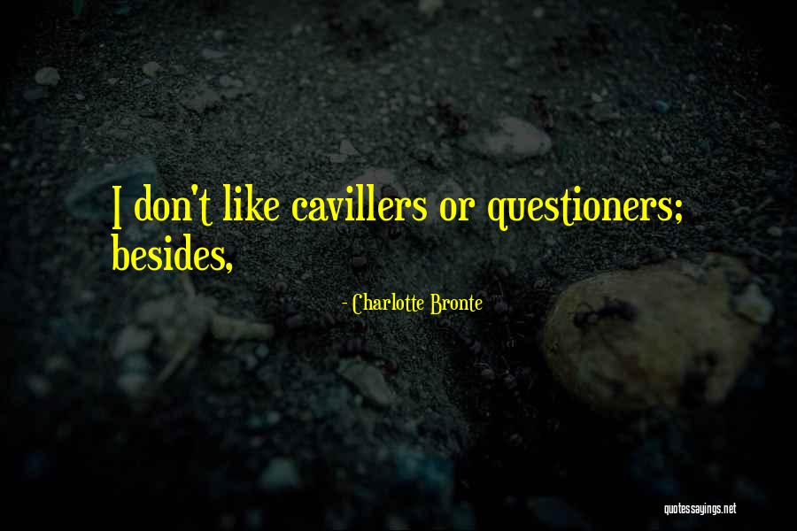 Cavillers Quotes By Charlotte Bronte Cavillers Quotes By Charlotte Bronte