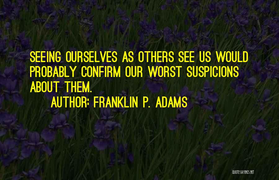 Cavinkare Ranganathan Quotes By Franklin P. Adams