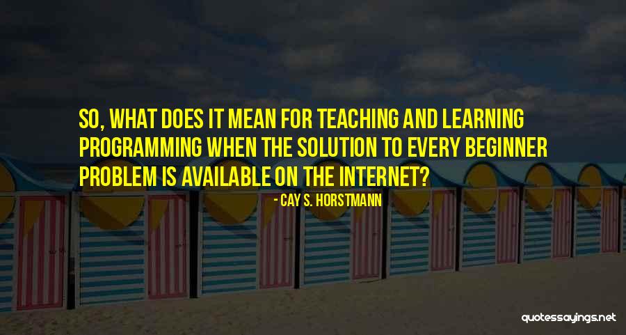 Cay S. Horstmann Quotes 746991 Cay S. Horstmann Quotes 746991