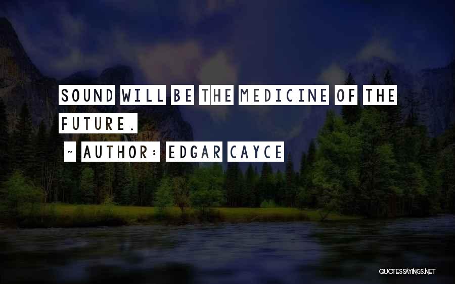 Cayce Quotes By Edgar Cayce