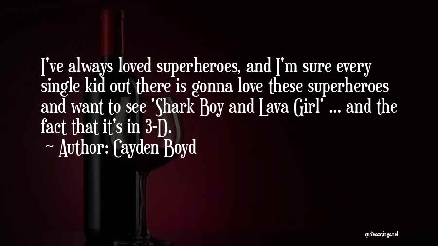 Cayden Boyd Quotes 172502