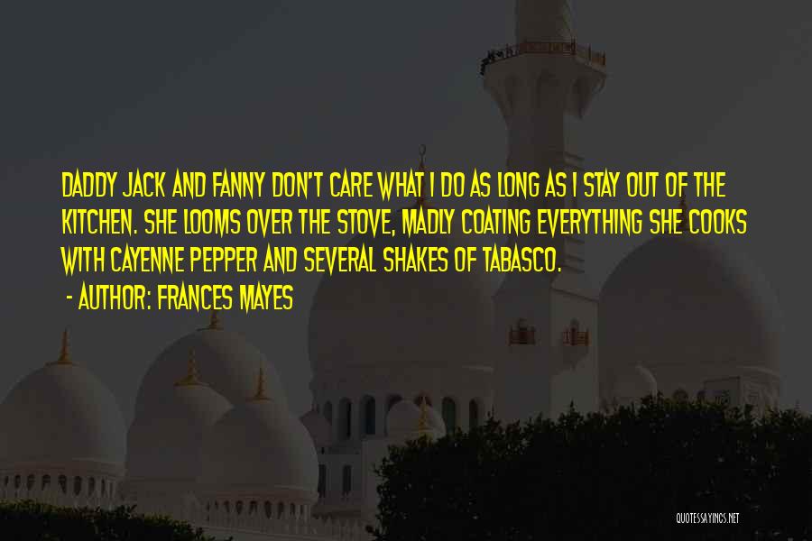Cayenne Pepper Quotes By Frances Mayes