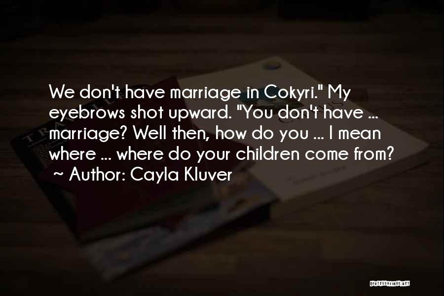 Cayla Kluver Quotes 1528619