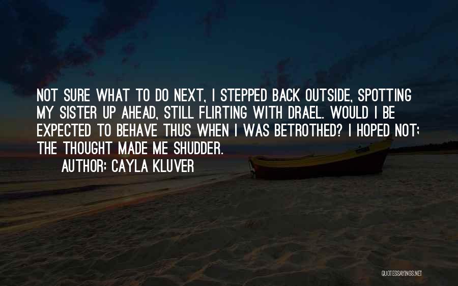 Cayla Kluver Quotes 547531