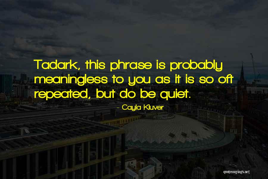 Cayla Quotes By Cayla Kluver Cayla Quotes By Cayla Kluver