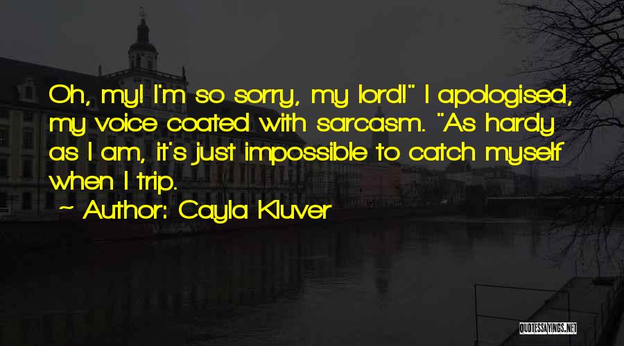 Cayla Quotes By Cayla Kluver