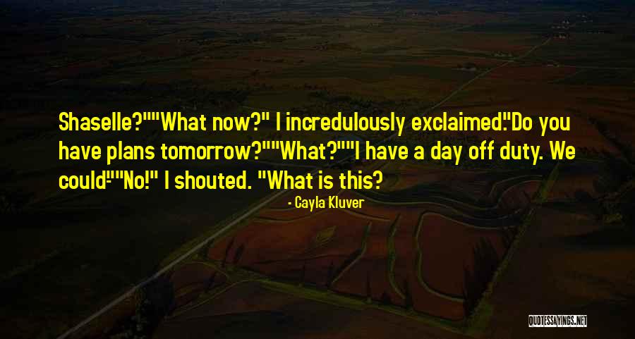 Cayla Quotes By Cayla Kluver Cayla Quotes By Cayla Kluver