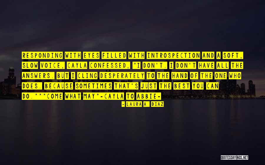 Cayla Quotes By Laura A. Diaz Cayla Quotes By Laura A. Diaz