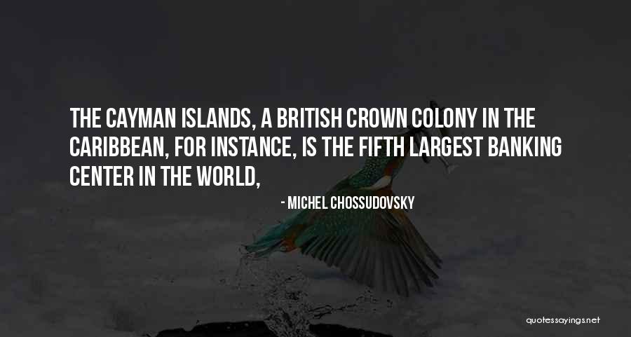 Cayman Quotes By Michel Chossudovsky Cayman Quotes By Michel Chossudovsky
