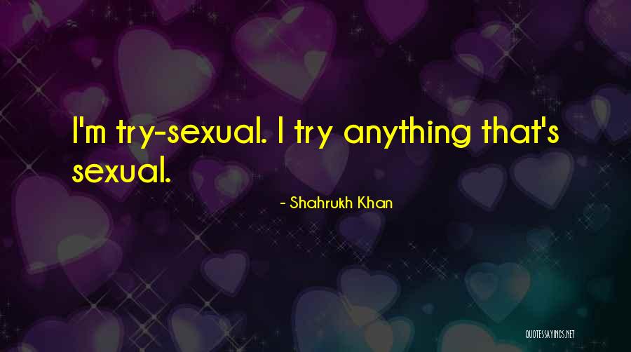 Caynes Quotes By Shahrukh Khan Caynes Quotes By Shahrukh Khan
