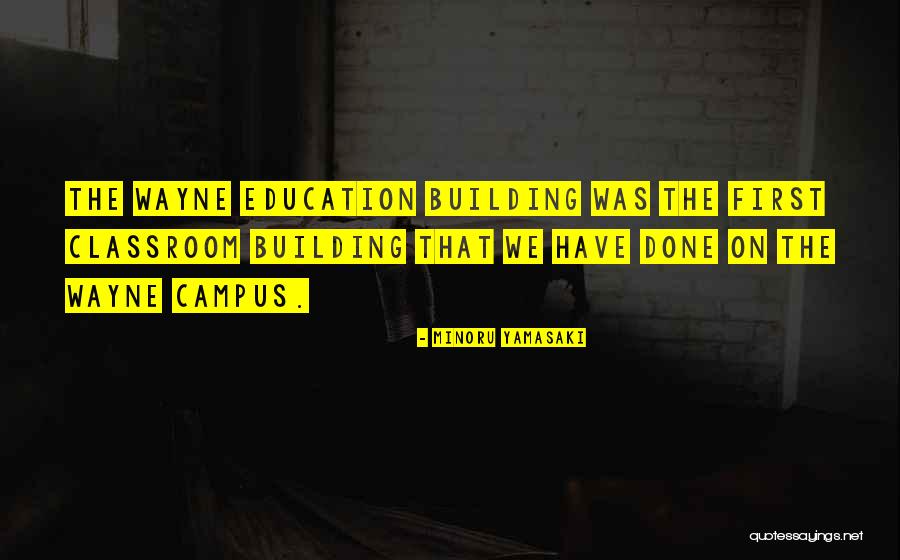 Ccedu Quotes By Minoru Yamasaki Ccedu Quotes By Minoru Yamasaki
