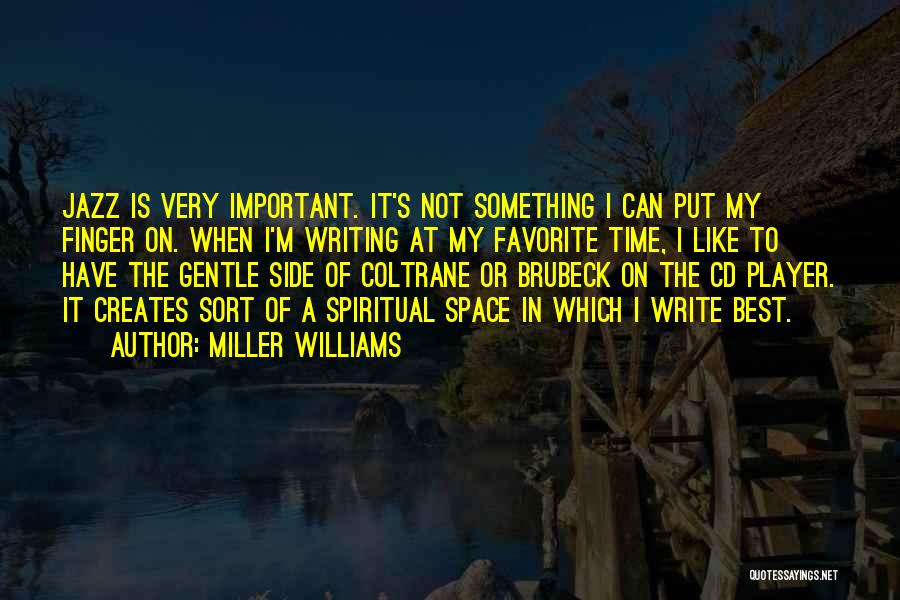 Cd Player Quotes By Miller Williams