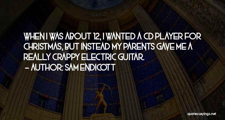 Cd Player Quotes By Sam Endicott