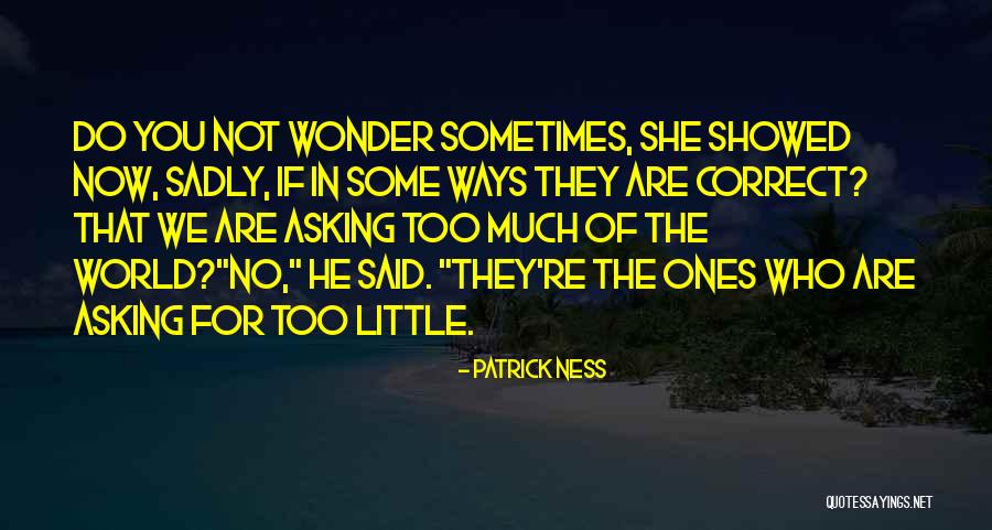Ce Irse Sinonimo Quotes By Patrick Ness Ce Irse Sinonimo Quotes By Patrick Ness