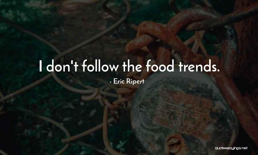 Cearley Law Quotes By Eric Ripert Cearley Law Quotes By Eric Ripert