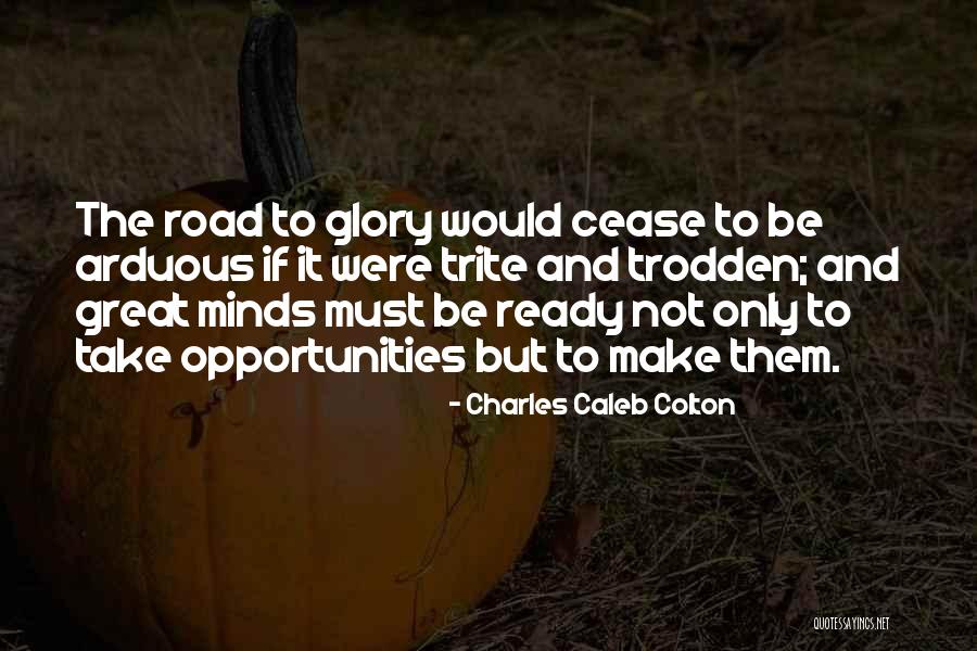 Cease Opportunity Quotes By Charles Caleb Colton