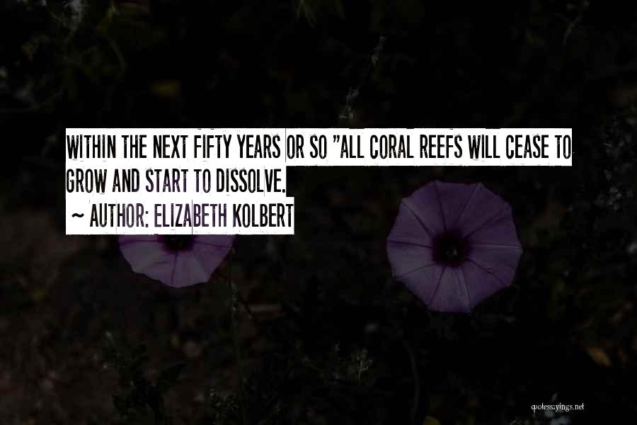 Cease Quotes By Elizabeth Kolbert