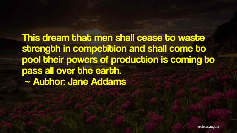 Cease Quotes By Jane Addams