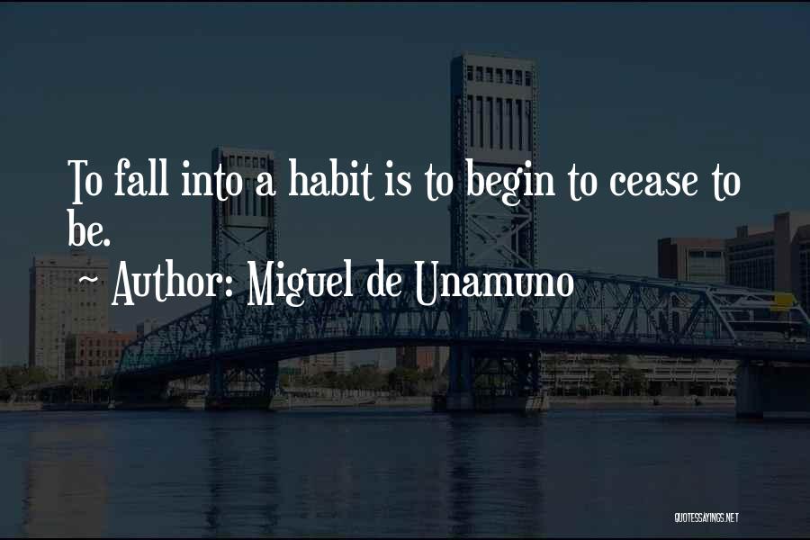 Cease Quotes By Miguel De Unamuno