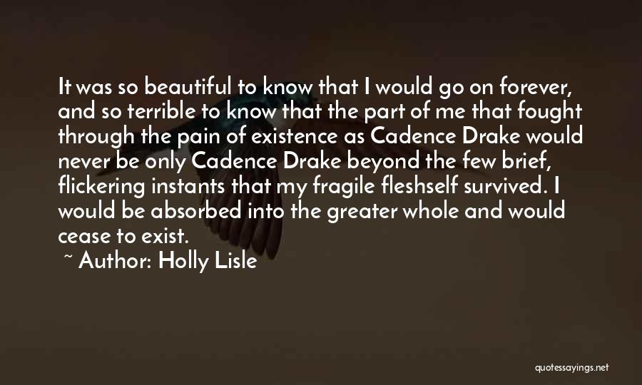 Cease To Exist Quotes By Holly Lisle