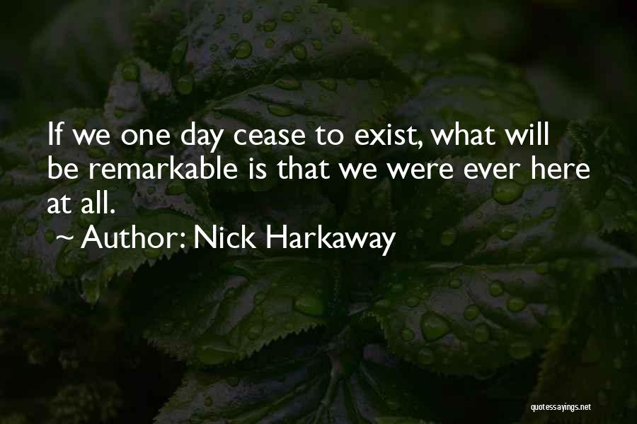 Cease To Exist Quotes By Nick Harkaway