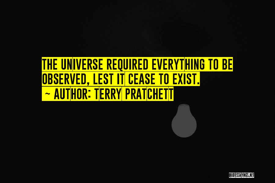 Cease To Exist Quotes By Terry Pratchett