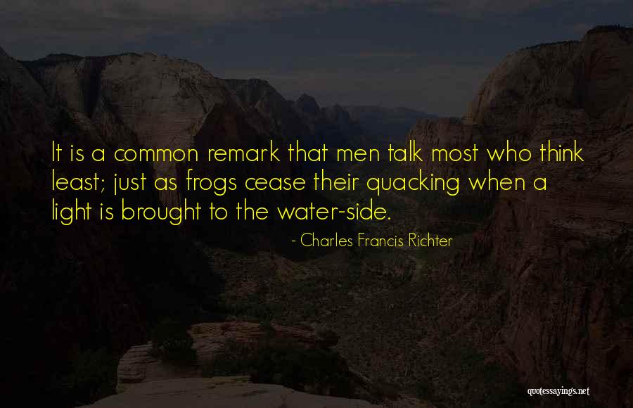 Cease To Talk Quotes By Charles Francis Richter Cease To Talk Quotes By Charles Francis Richter