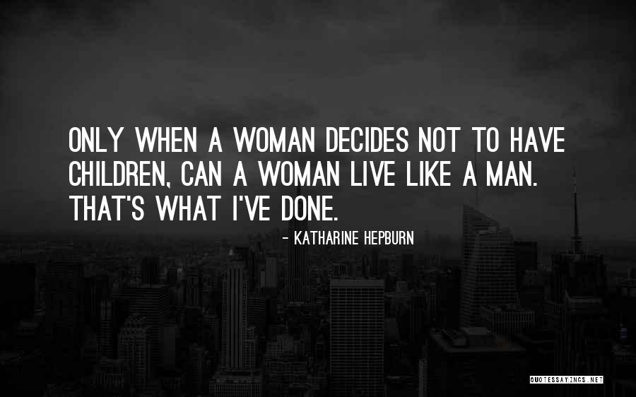 Ceased And Deceased Quotes By Katharine Hepburn