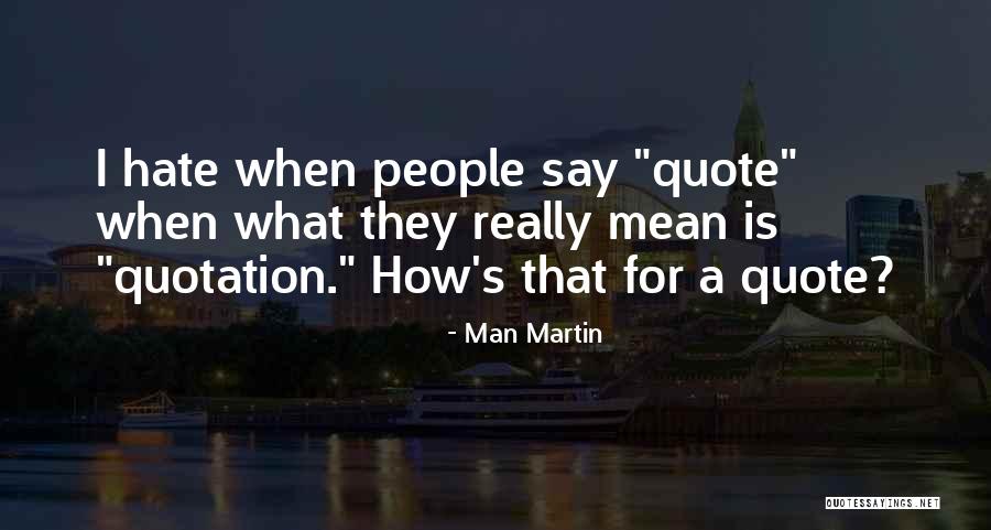 Ceased And Deceased Quotes By Man Martin