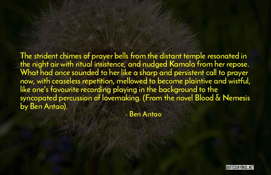 Ceaseless Quotes By Ben Antao Ceaseless Quotes By Ben Antao