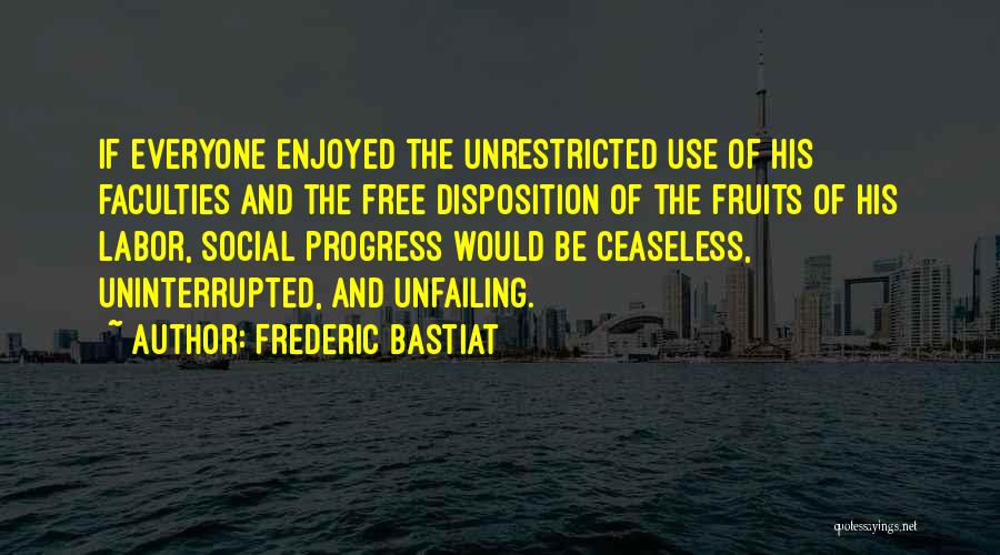 Ceaseless Quotes By Frederic Bastiat