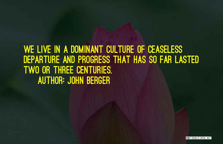 Ceaseless Quotes By John Berger