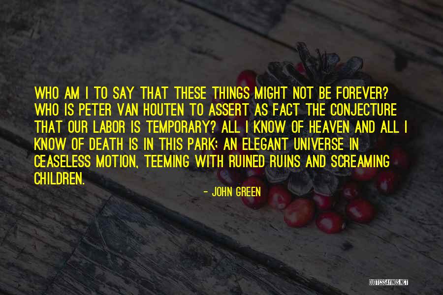 Ceaseless Quotes By John Green