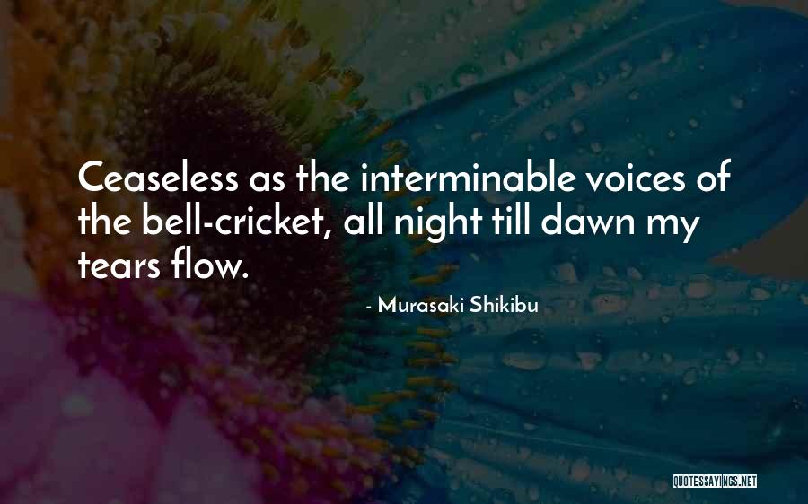 Ceaseless Quotes By Murasaki Shikibu