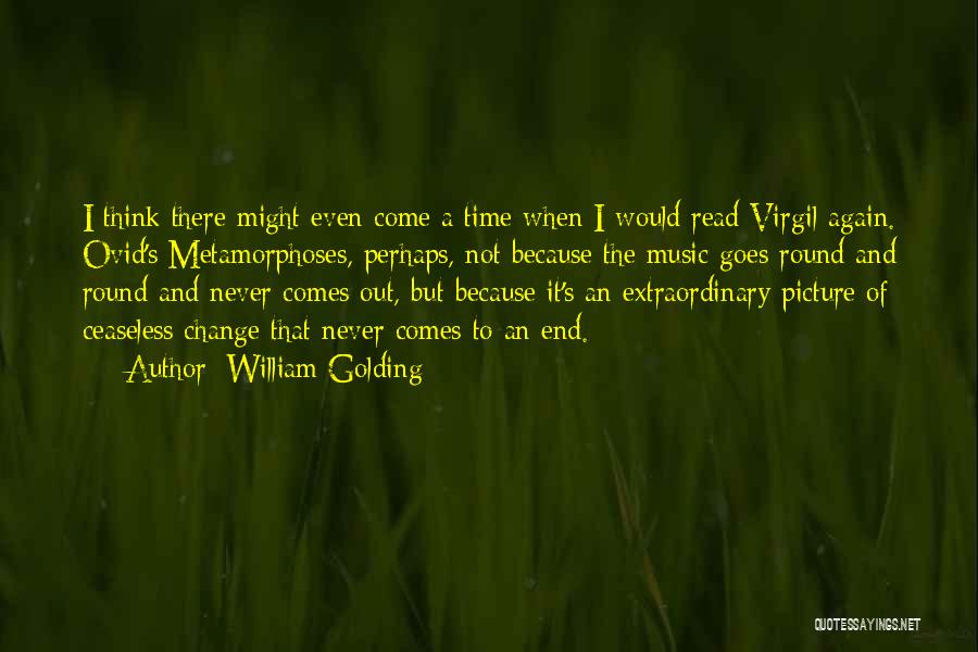 Ceaseless Quotes By William Golding