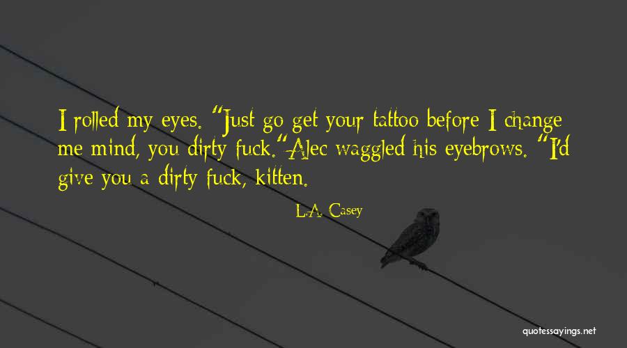 Cebollas Rellenas Quotes By L.A. Casey Cebollas Rellenas Quotes By L.A. Casey