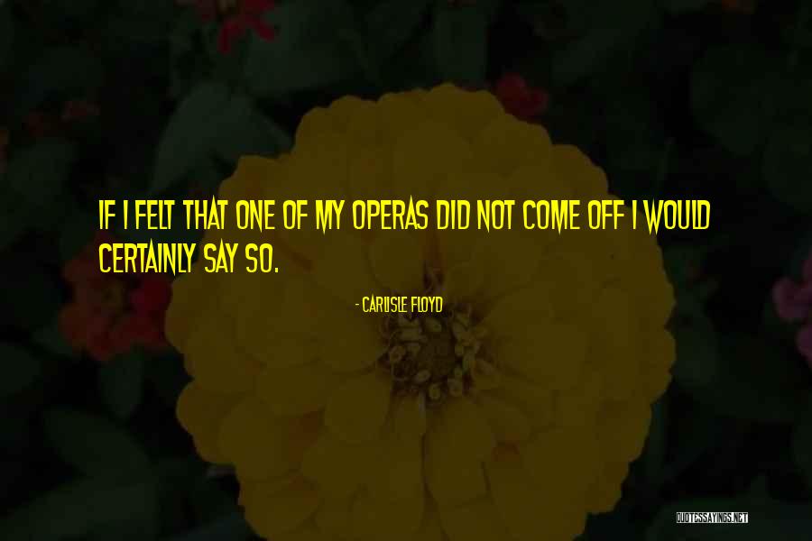 Cecchino Rossi Quotes By Carlisle Floyd Cecchino Rossi Quotes By Carlisle Floyd