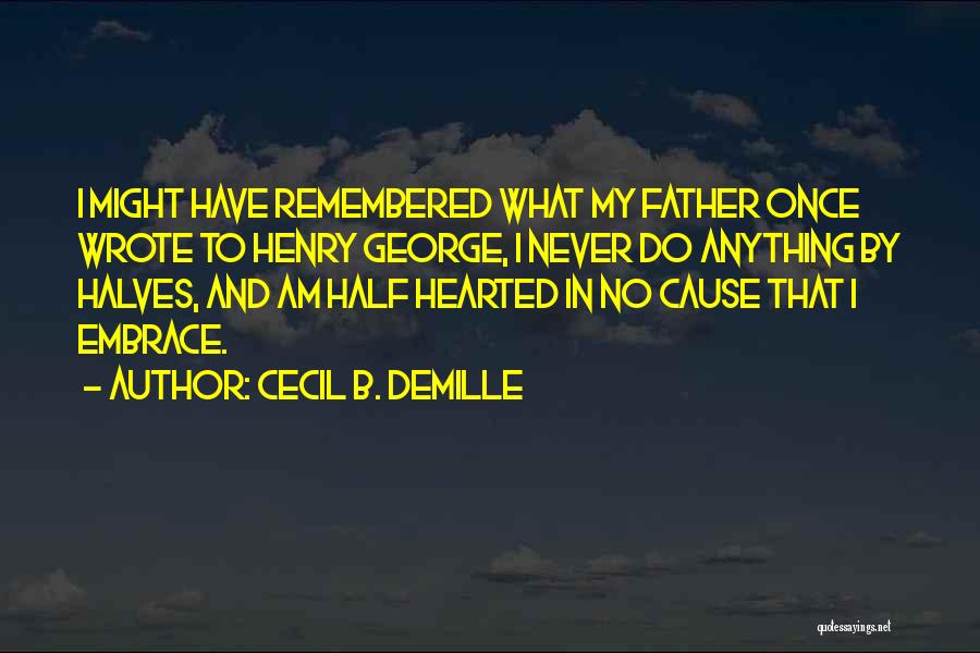 Cecil B. DeMille Quotes 1131547