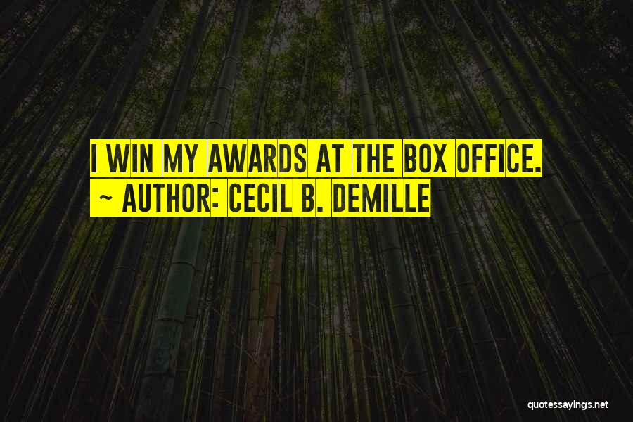 Cecil B. DeMille Quotes 1811763