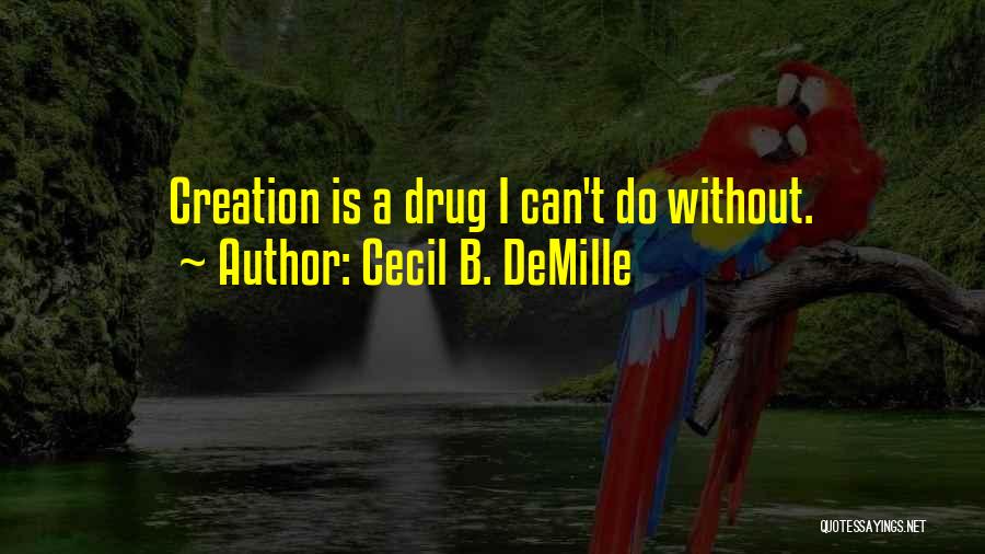 Cecil B. DeMille Quotes 1914053