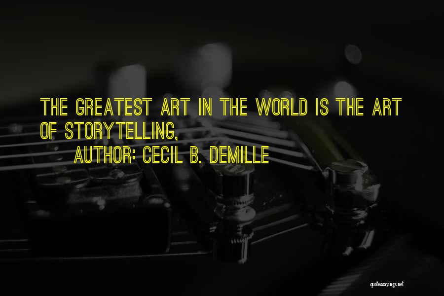 Cecil B. DeMille Quotes 2107643