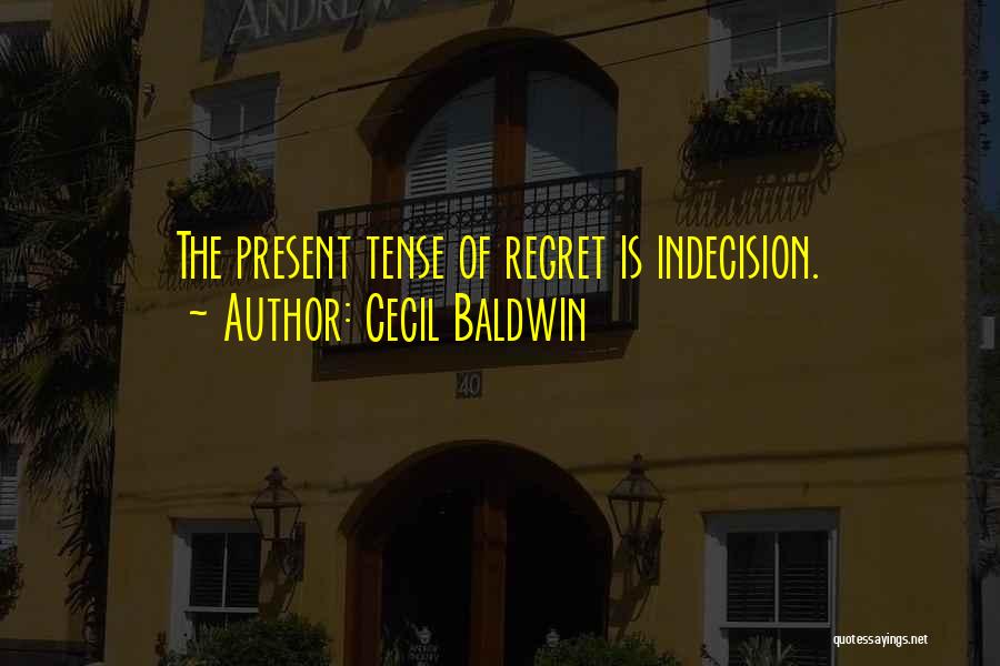 Cecil Baldwin Quotes 2118741