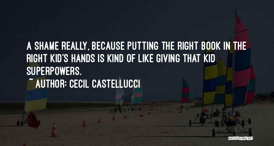 Cecil Castellucci Quotes 923326