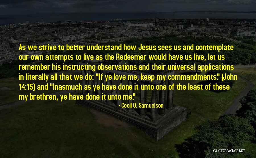 Cecil O. Samuelson Quotes 2030798 Cecil O. Samuelson Quotes 2030798