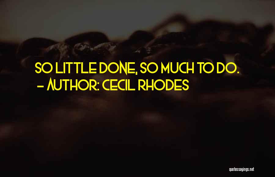 Cecil Rhodes Quotes 1320883