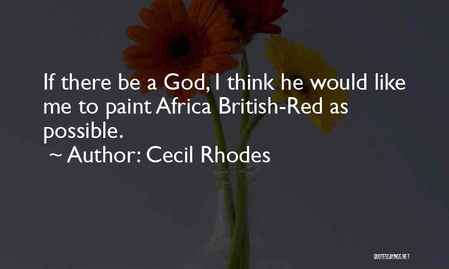 Cecil Rhodes Quotes 329874