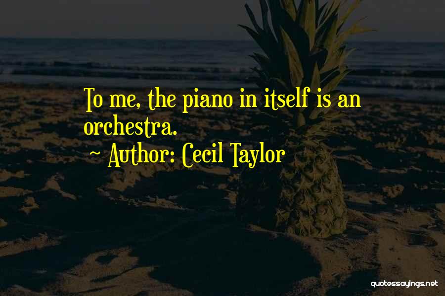 Cecil Taylor Quotes 1724326