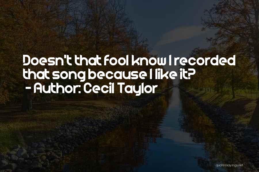 Cecil Taylor Quotes 2236587